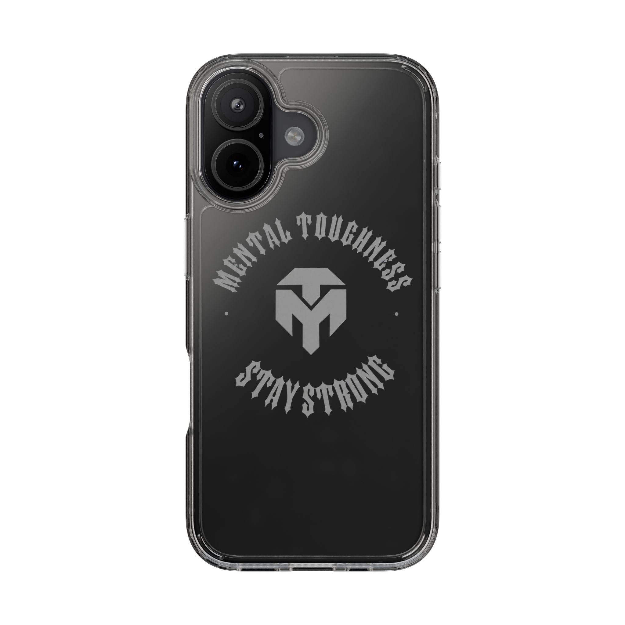 Clear Phone Case — "Mental Toughness Stay Strong" Clear Protective Case