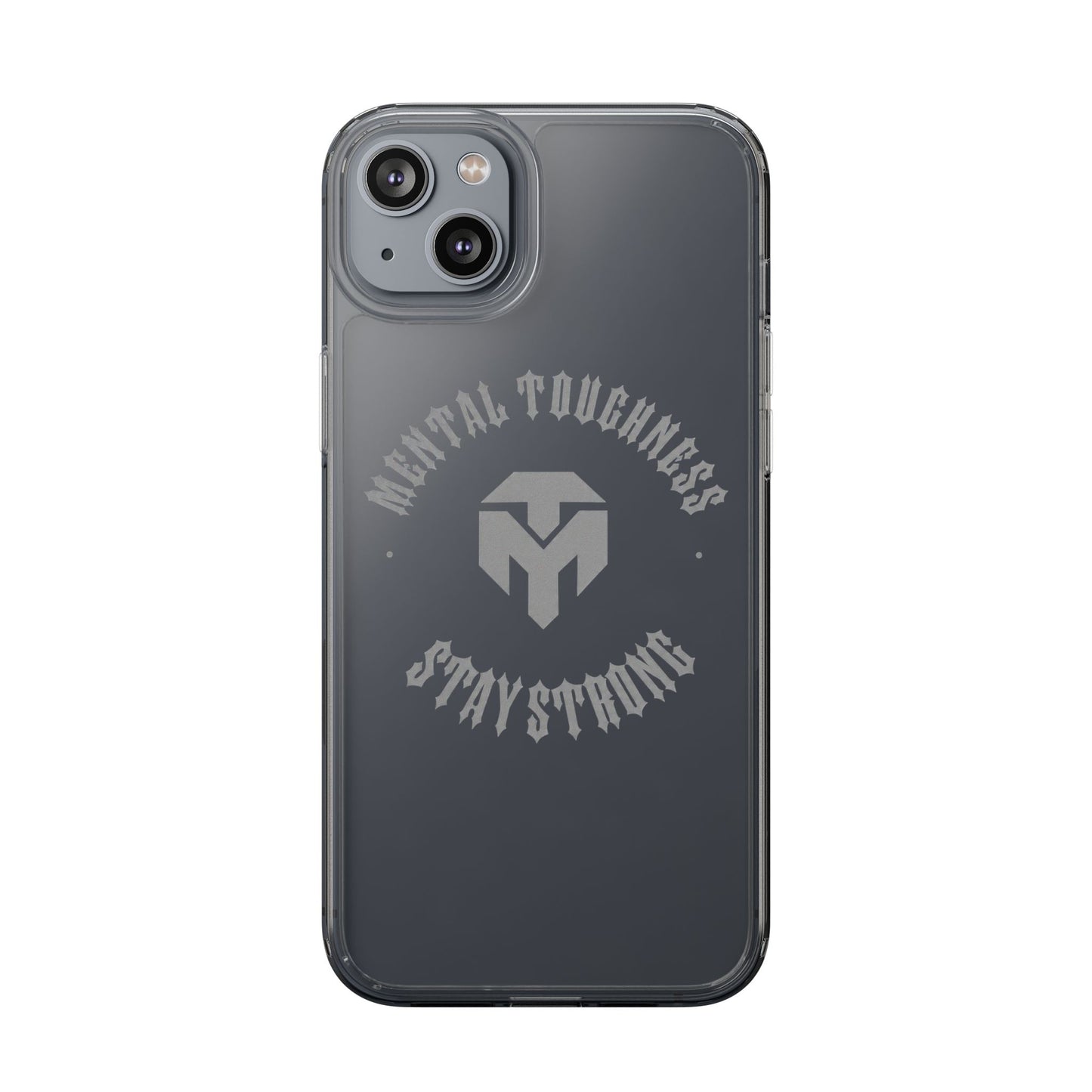 Clear Phone Case — "Mental Toughness Stay Strong" Clear Protective Case
