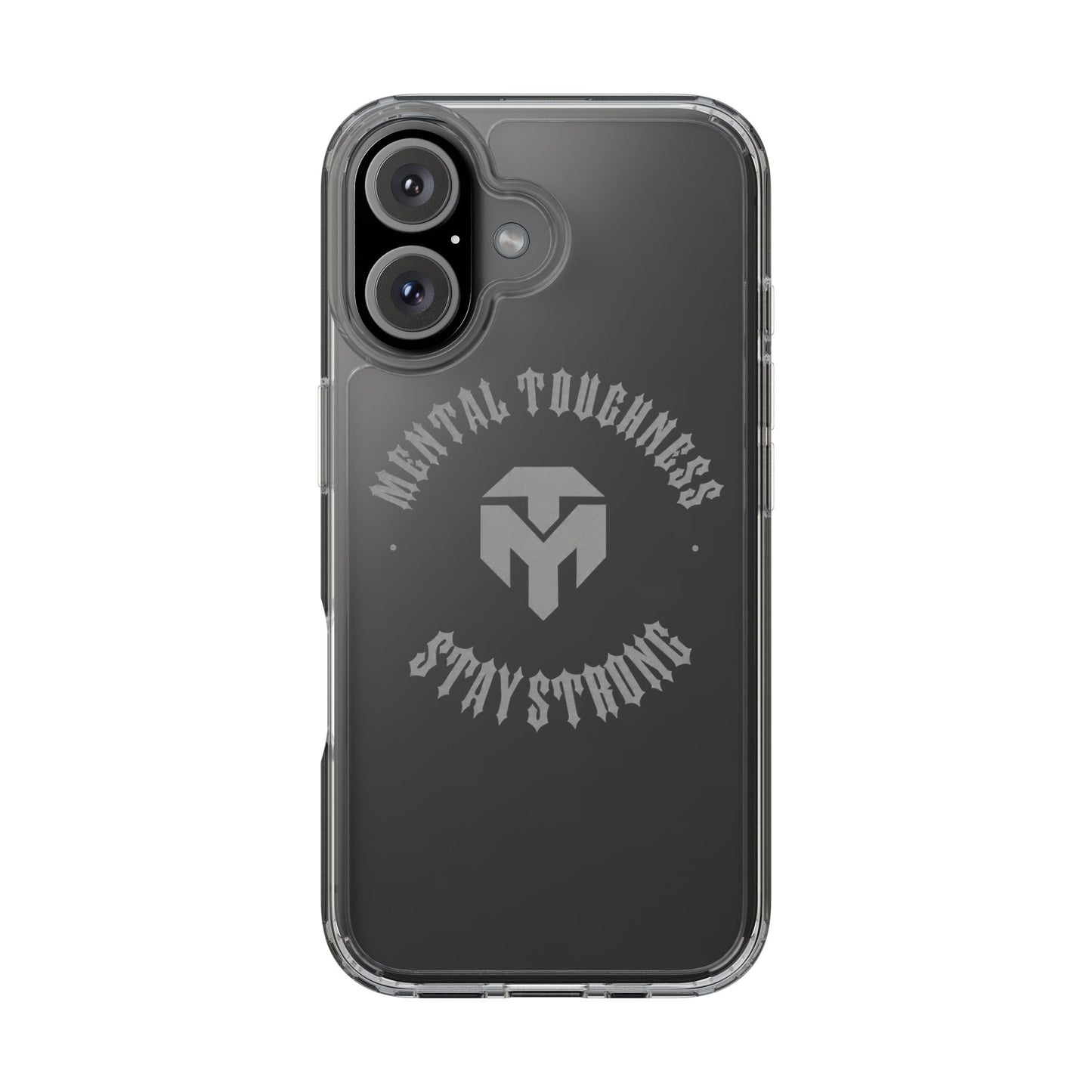 Clear Phone Case — "Mental Toughness Stay Strong" Clear Protective Case