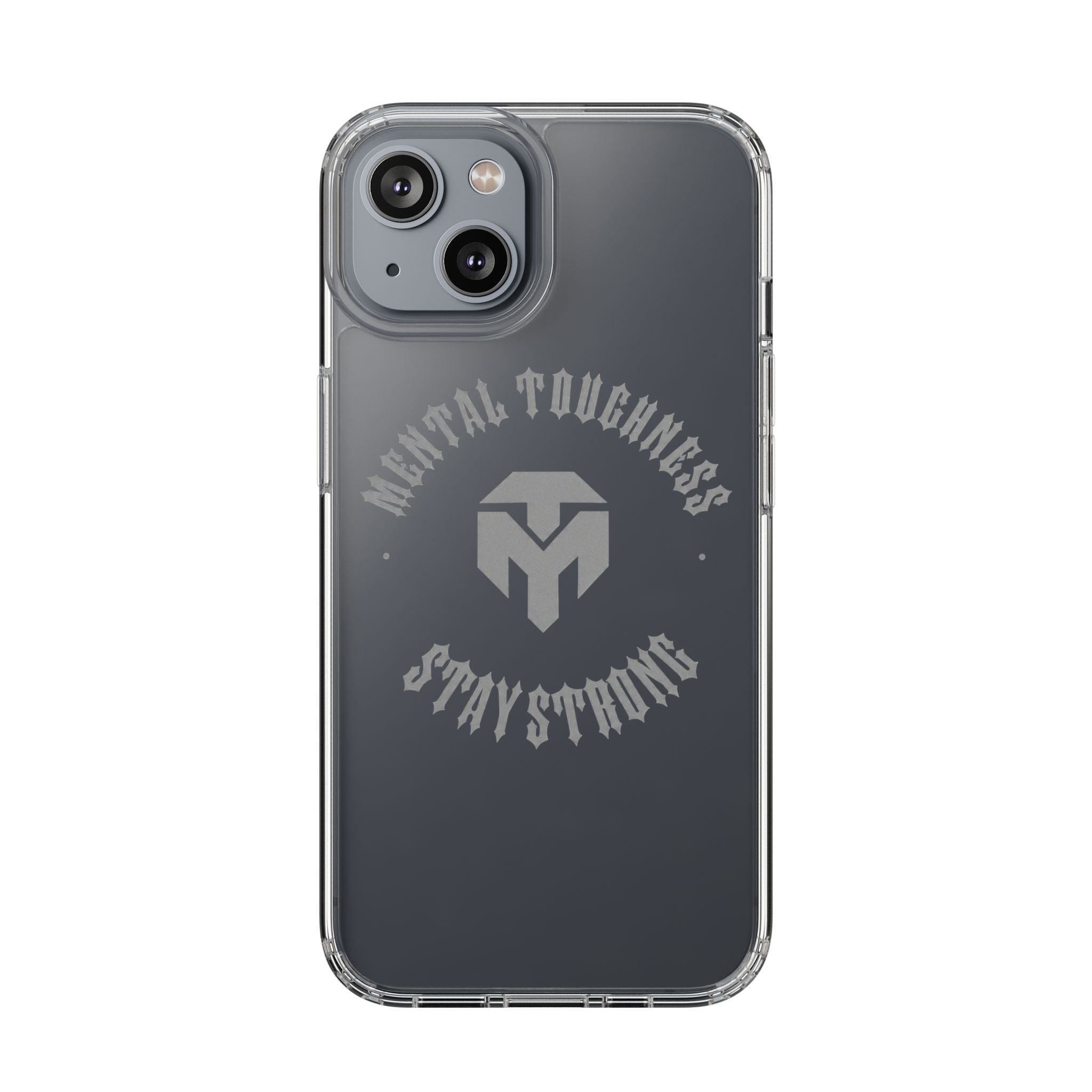 Clear Phone Case — "Mental Toughness Stay Strong" Clear Protective Case