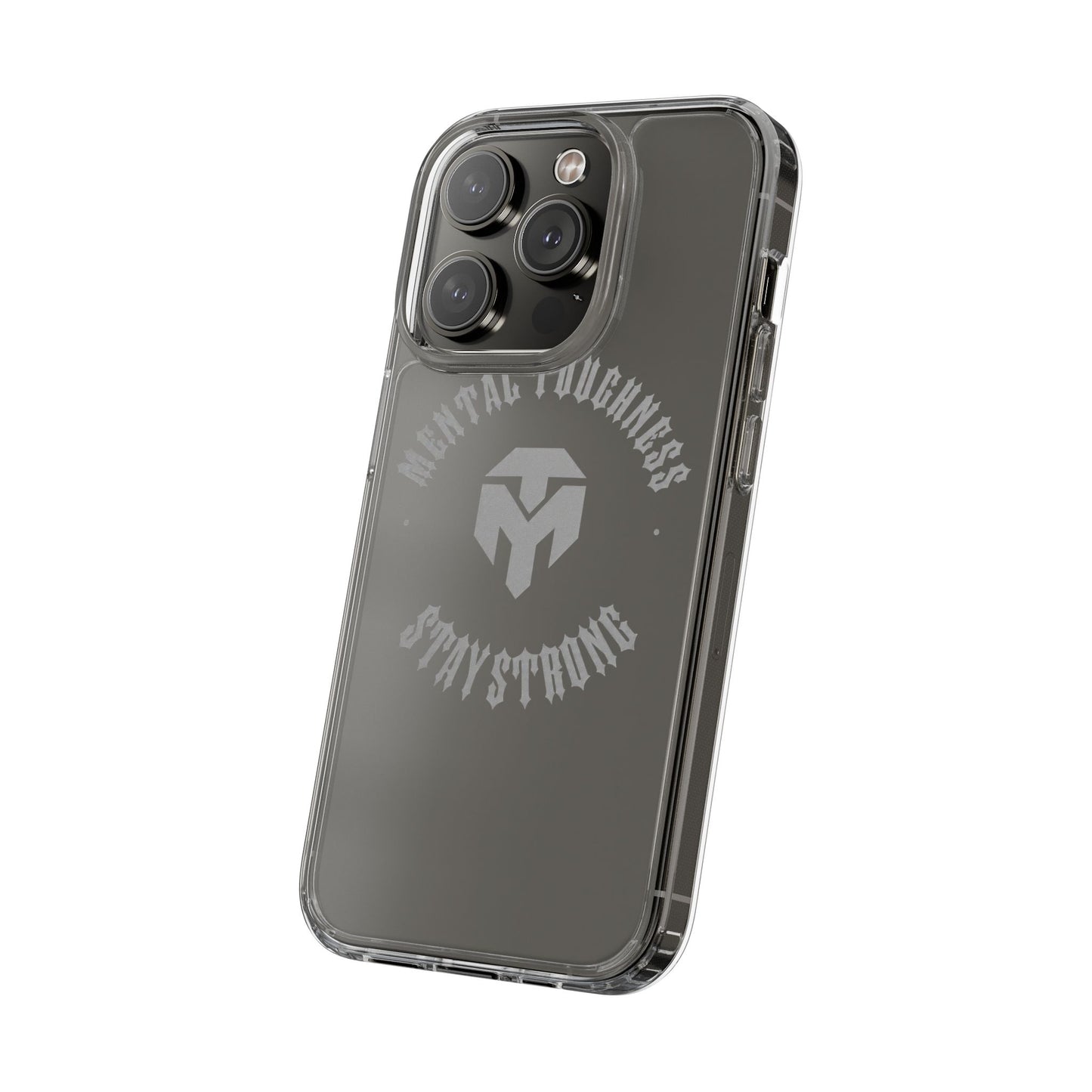 Clear Phone Case — "Mental Toughness Stay Strong" Clear Protective Case