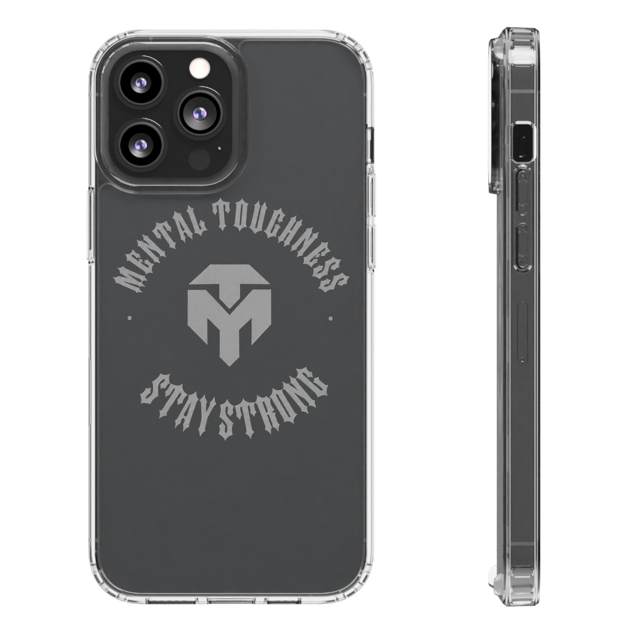 Clear Phone Case — "Mental Toughness Stay Strong" Clear Protective Case