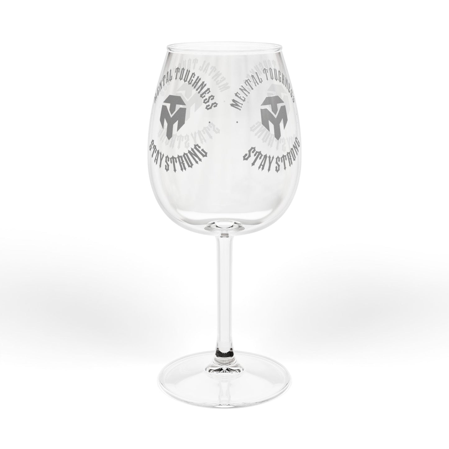 Wine Glass - "Mental Toughness Stay Strong" Motivational Stemware