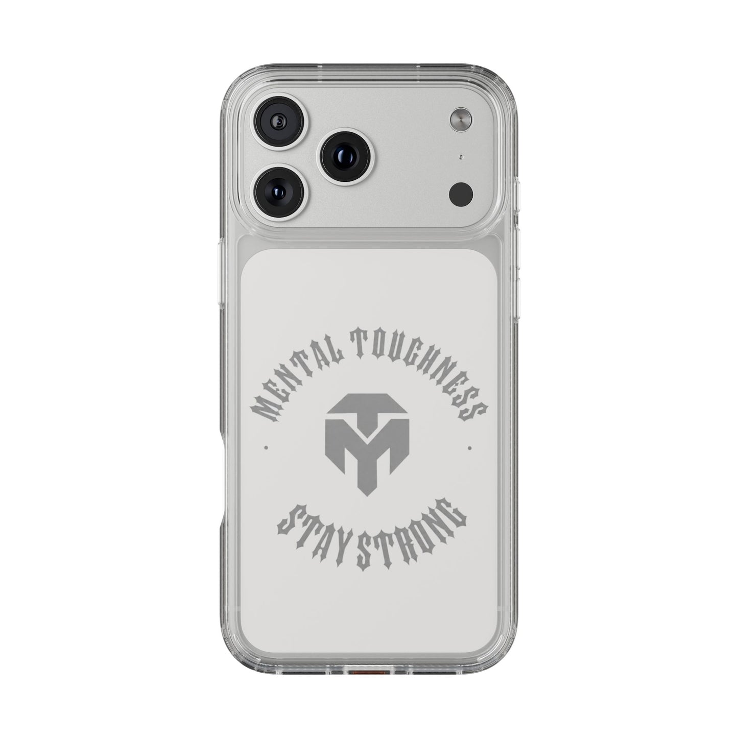 Clear Phone Case — "Mental Toughness Stay Strong" Clear Protective Case