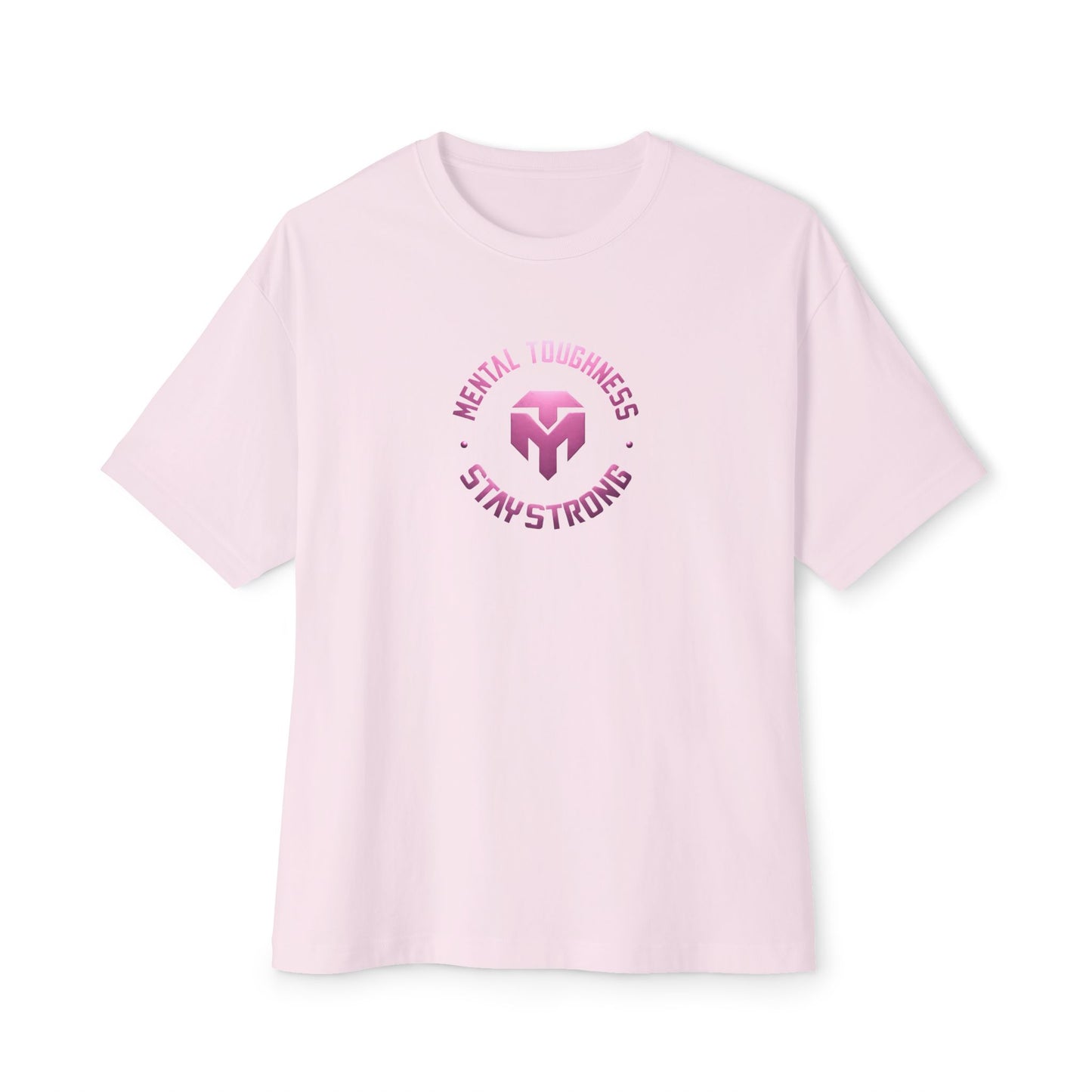 Mental Toughness "Stay Strong" Tee — Oversized Boxy Pink Inspirational Shirt