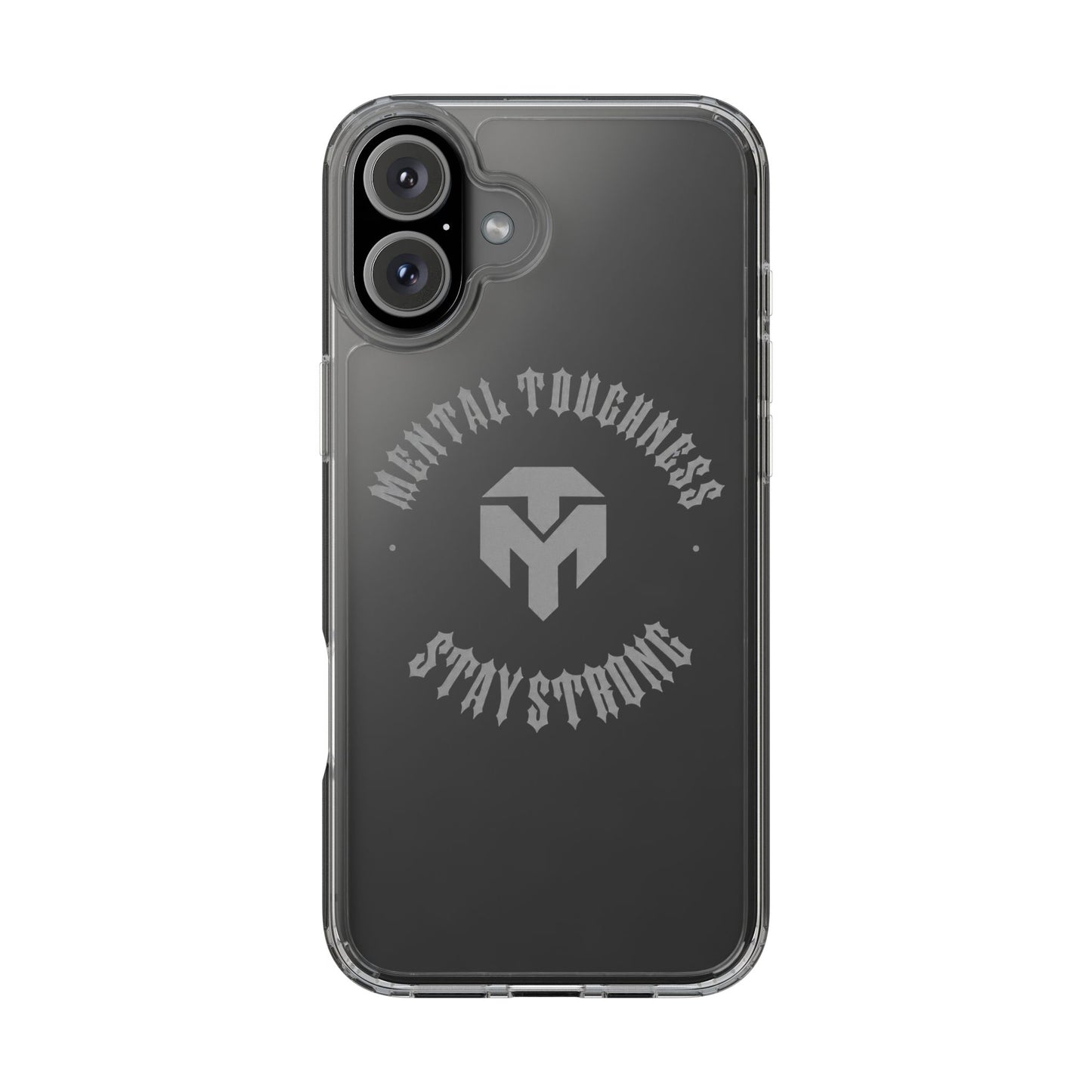 Clear Phone Case — "Mental Toughness Stay Strong" Clear Protective Case