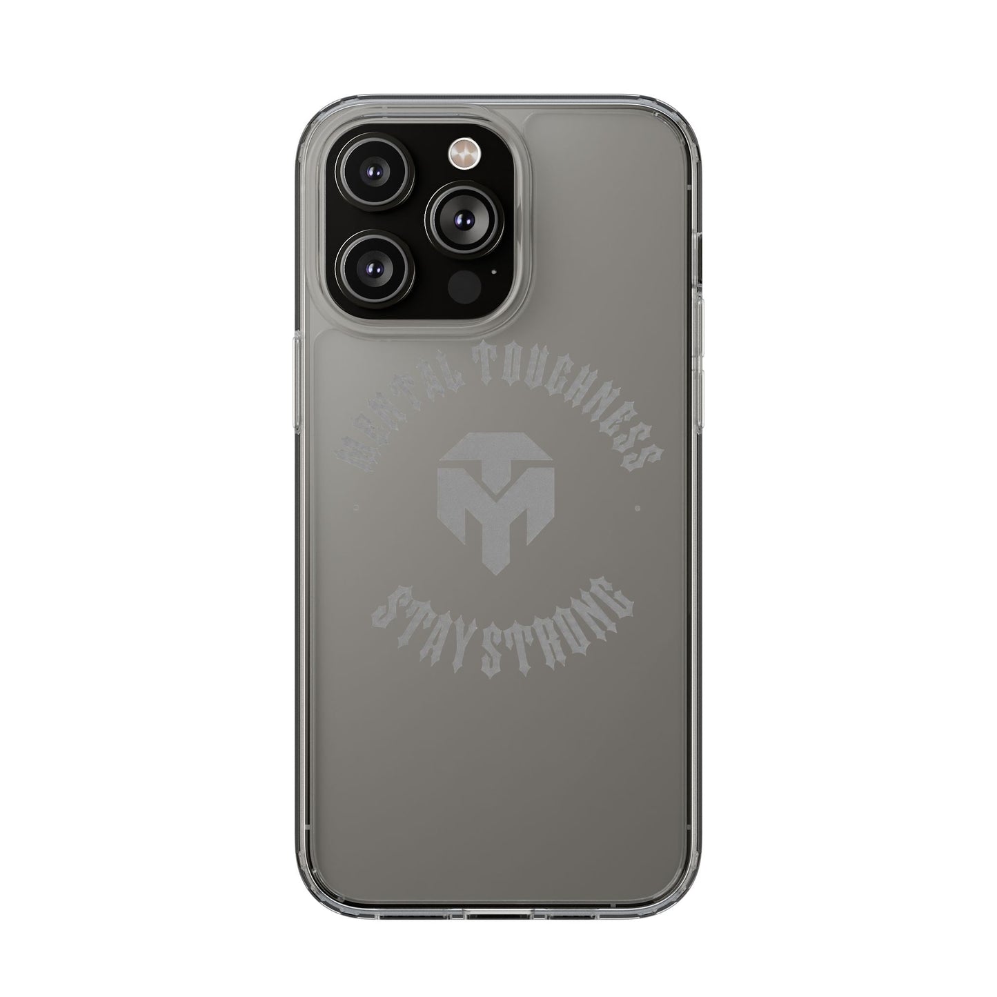 Clear Phone Case — "Mental Toughness Stay Strong" Clear Protective Case