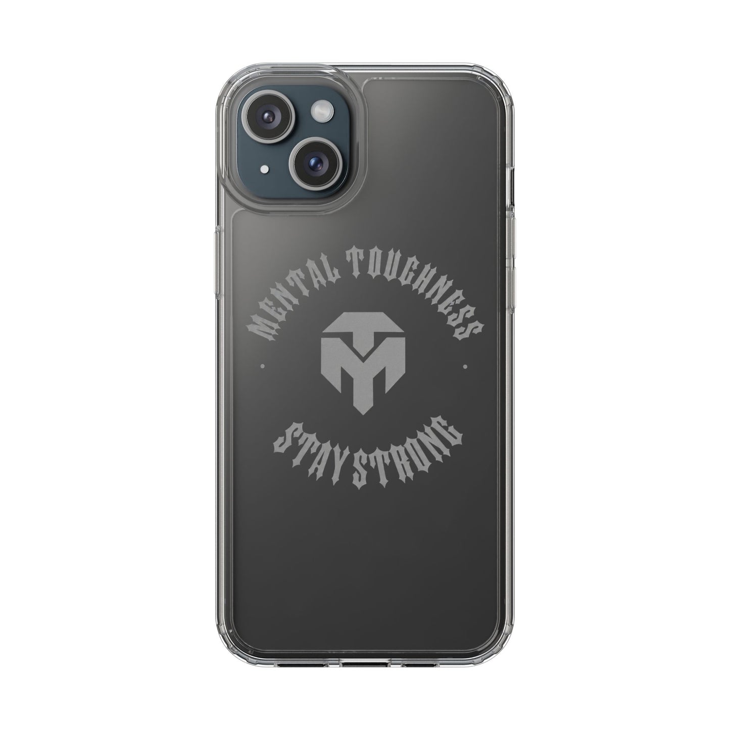 Clear Phone Case — "Mental Toughness Stay Strong" Clear Protective Case