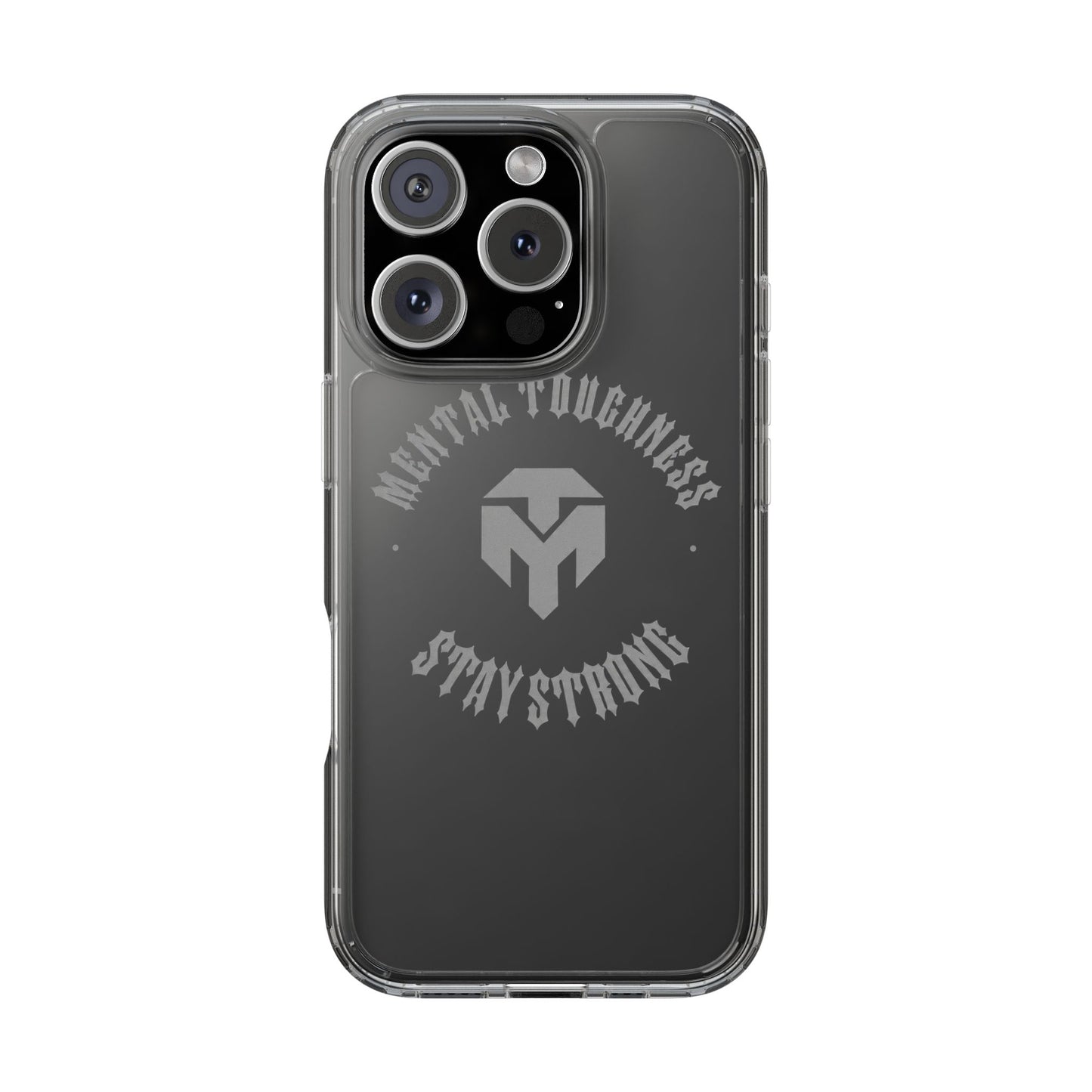 Clear Phone Case — "Mental Toughness Stay Strong" Clear Protective Case