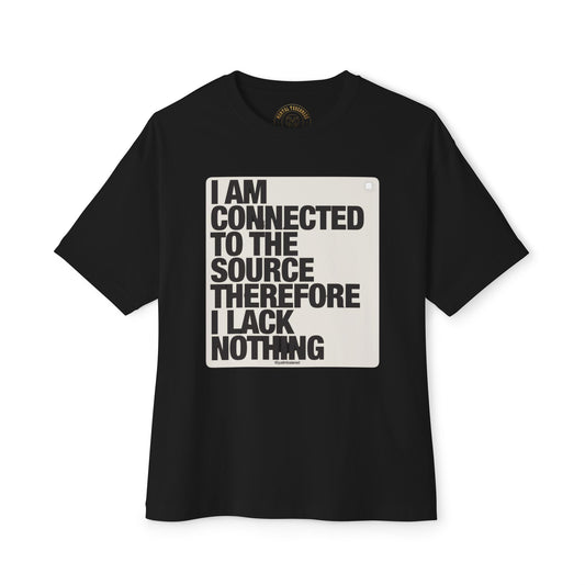 Mental Toughness Tee — “I Am Connected to the Source Therefore I Lack Nothing” Oversized Boxy T‑Shirt
