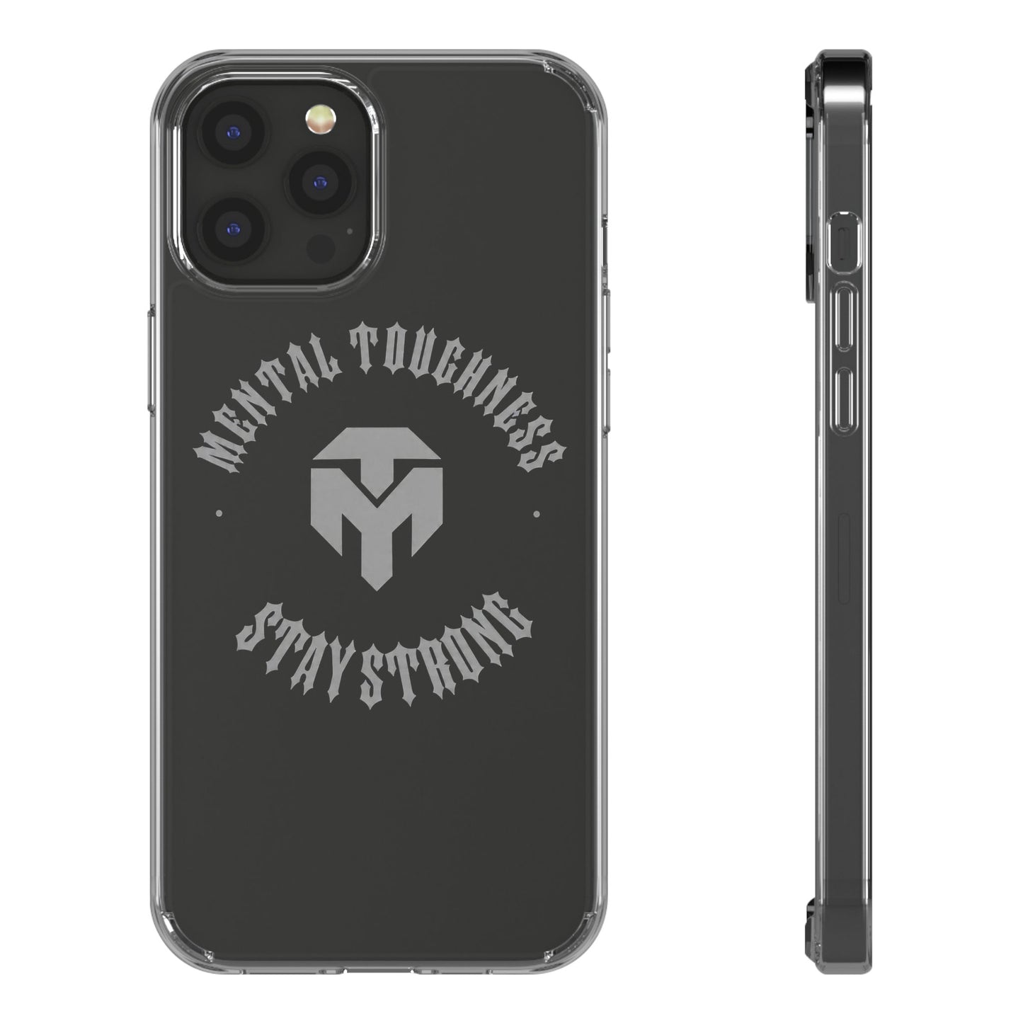 Clear Phone Case — "Mental Toughness Stay Strong" Clear Protective Case