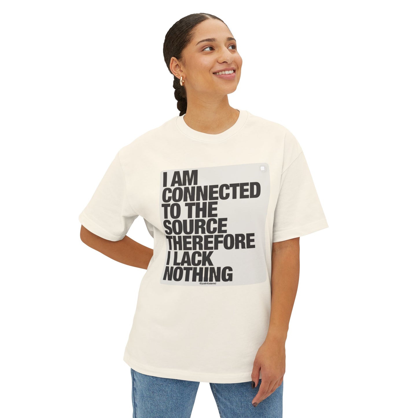 Mental Toughness Tee — “I Am Connected to the Source Therefore I Lack Nothing” Oversized Boxy T‑Shirt