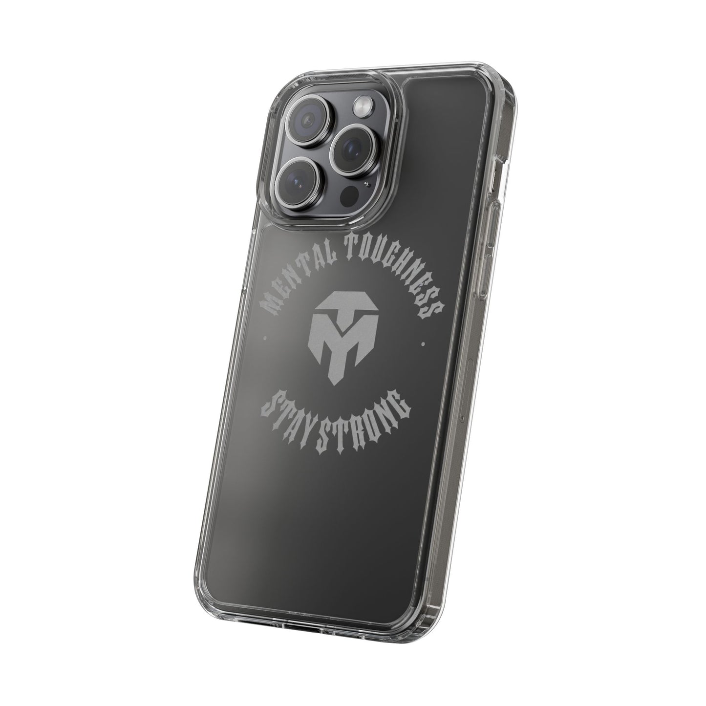 Clear Phone Case — "Mental Toughness Stay Strong" Clear Protective Case