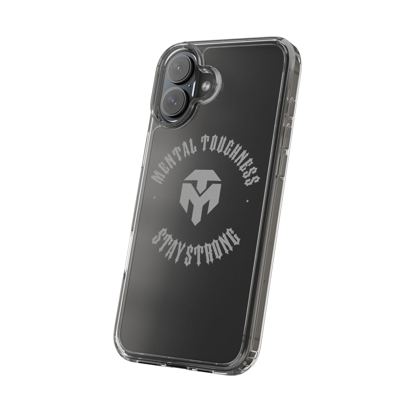 Clear Phone Case — "Mental Toughness Stay Strong" Clear Protective Case
