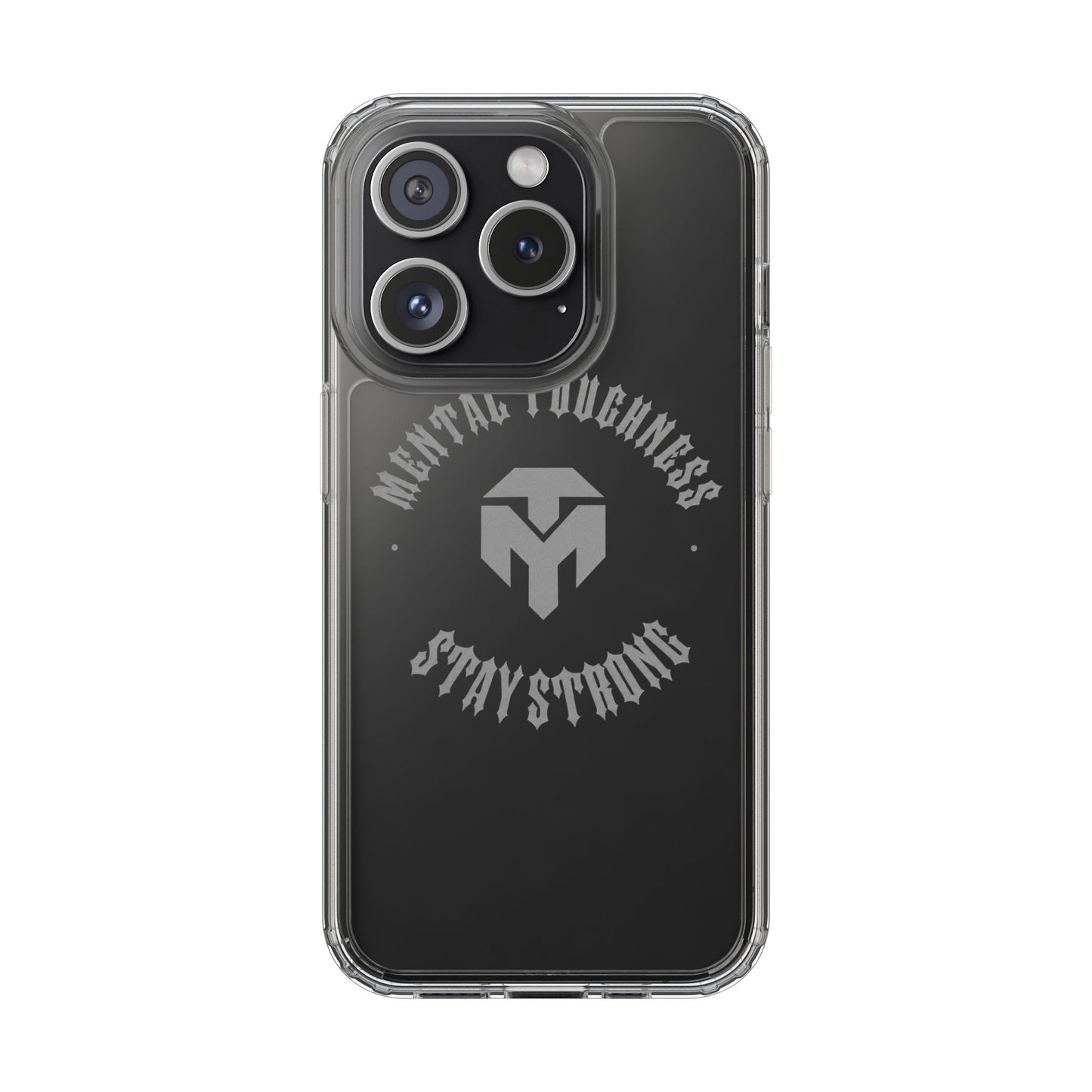 Clear Phone Case — "Mental Toughness Stay Strong" Clear Protective Case