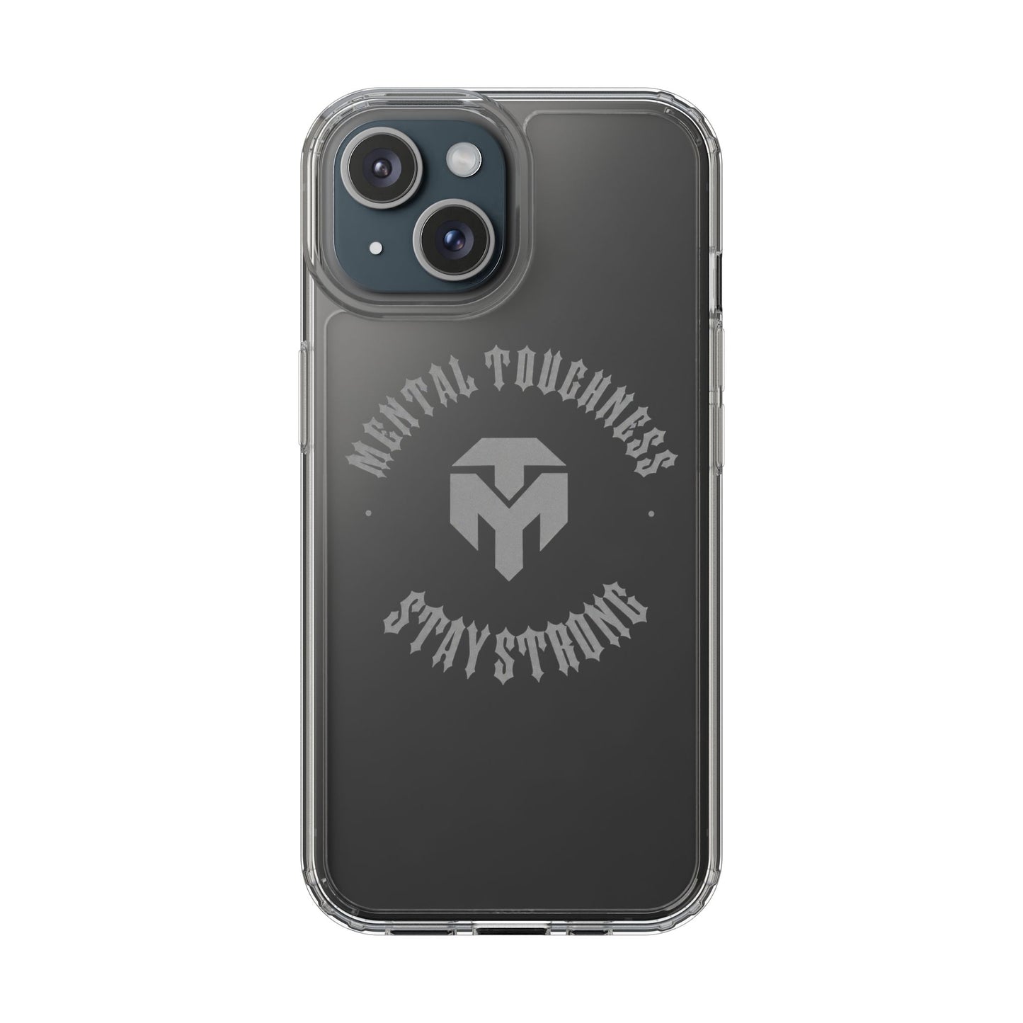 Clear Phone Case — "Mental Toughness Stay Strong" Clear Protective Case