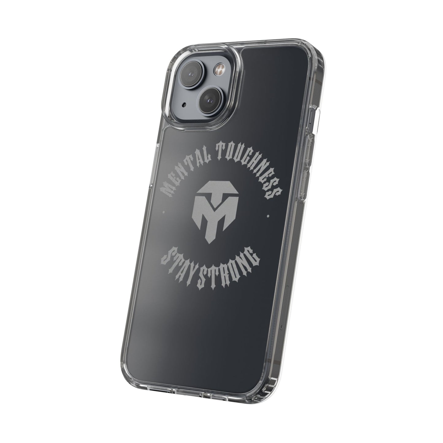 Clear Phone Case — "Mental Toughness Stay Strong" Clear Protective Case