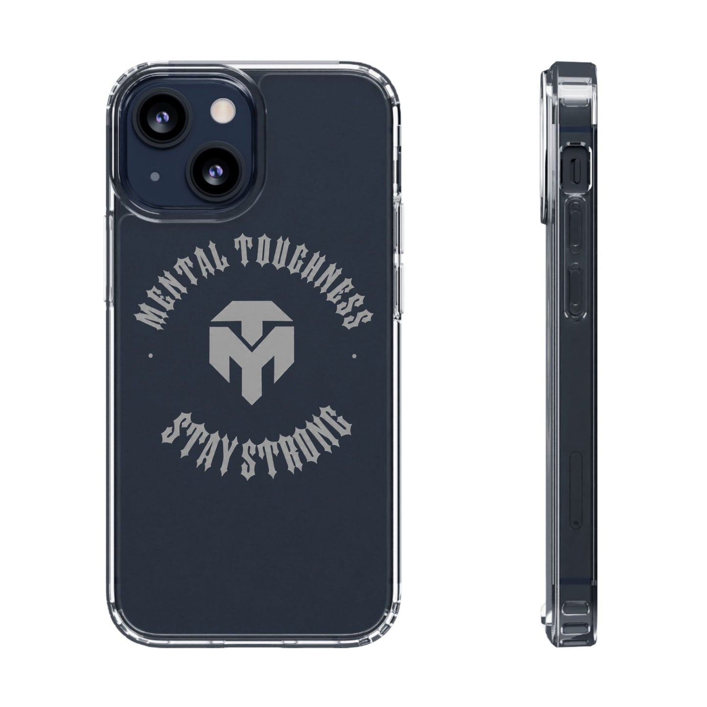 Clear Phone Case — "Mental Toughness Stay Strong" Clear Protective Case