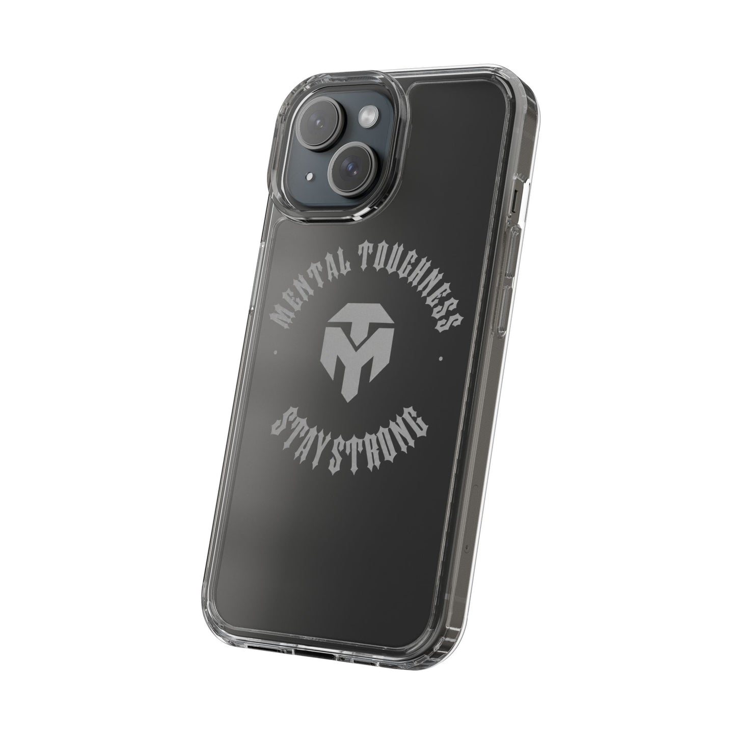 Clear Phone Case — "Mental Toughness Stay Strong" Clear Protective Case
