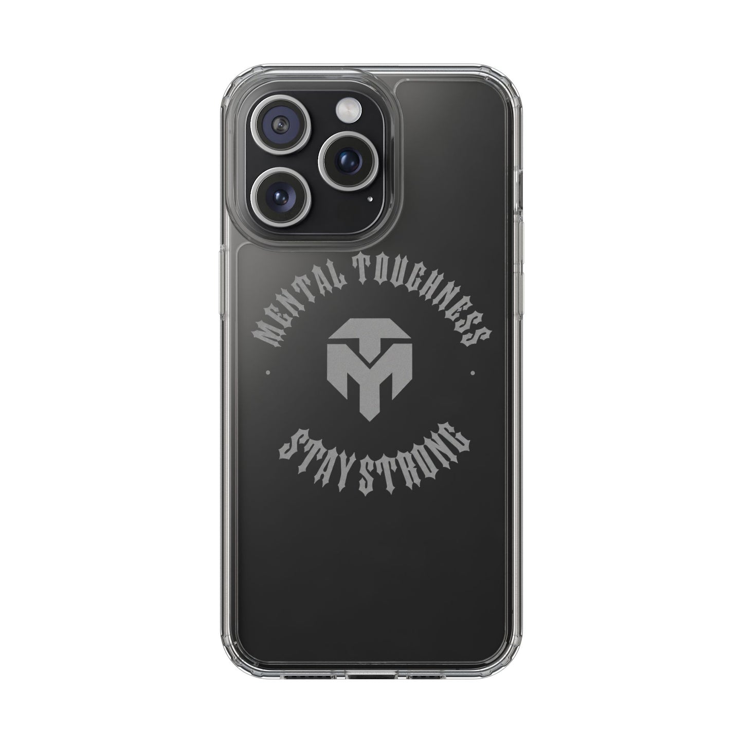 Clear Phone Case — "Mental Toughness Stay Strong" Clear Protective Case
