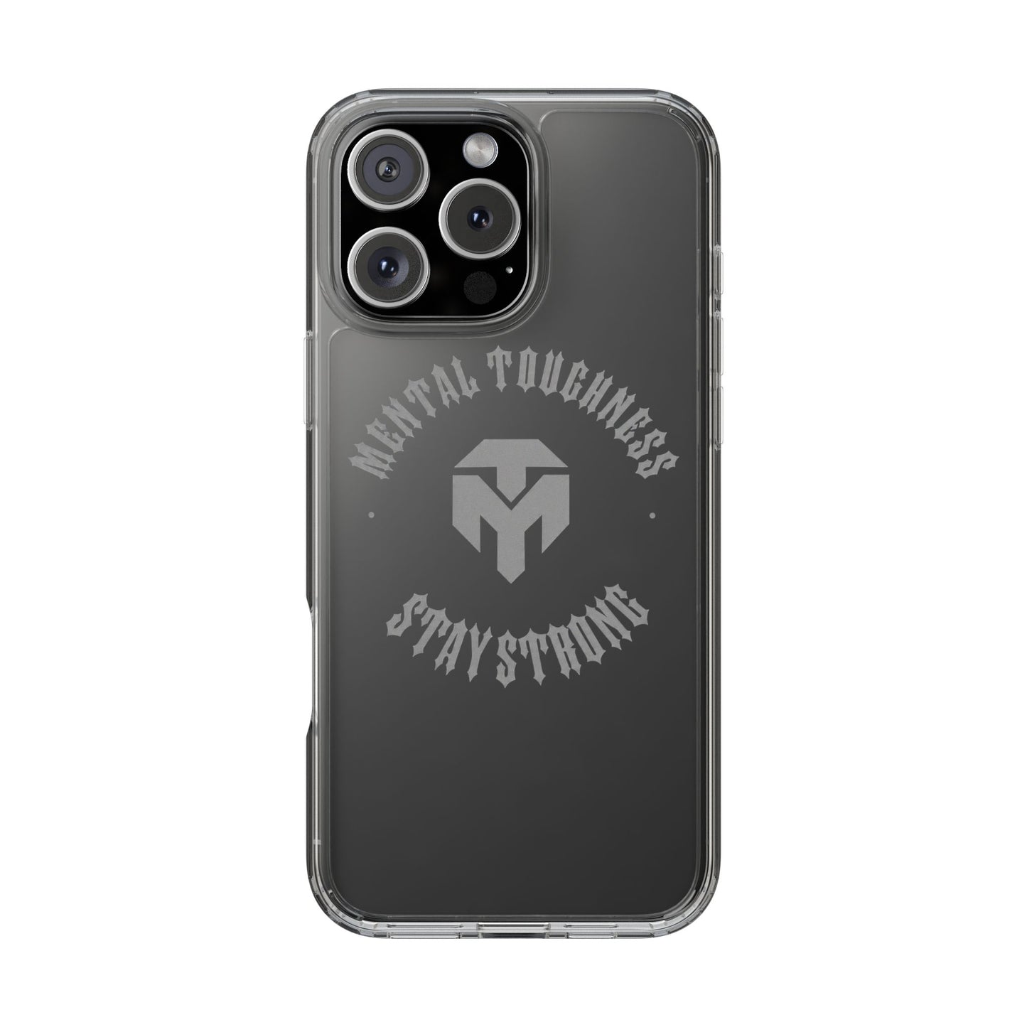 Clear Phone Case — "Mental Toughness Stay Strong" Clear Protective Case