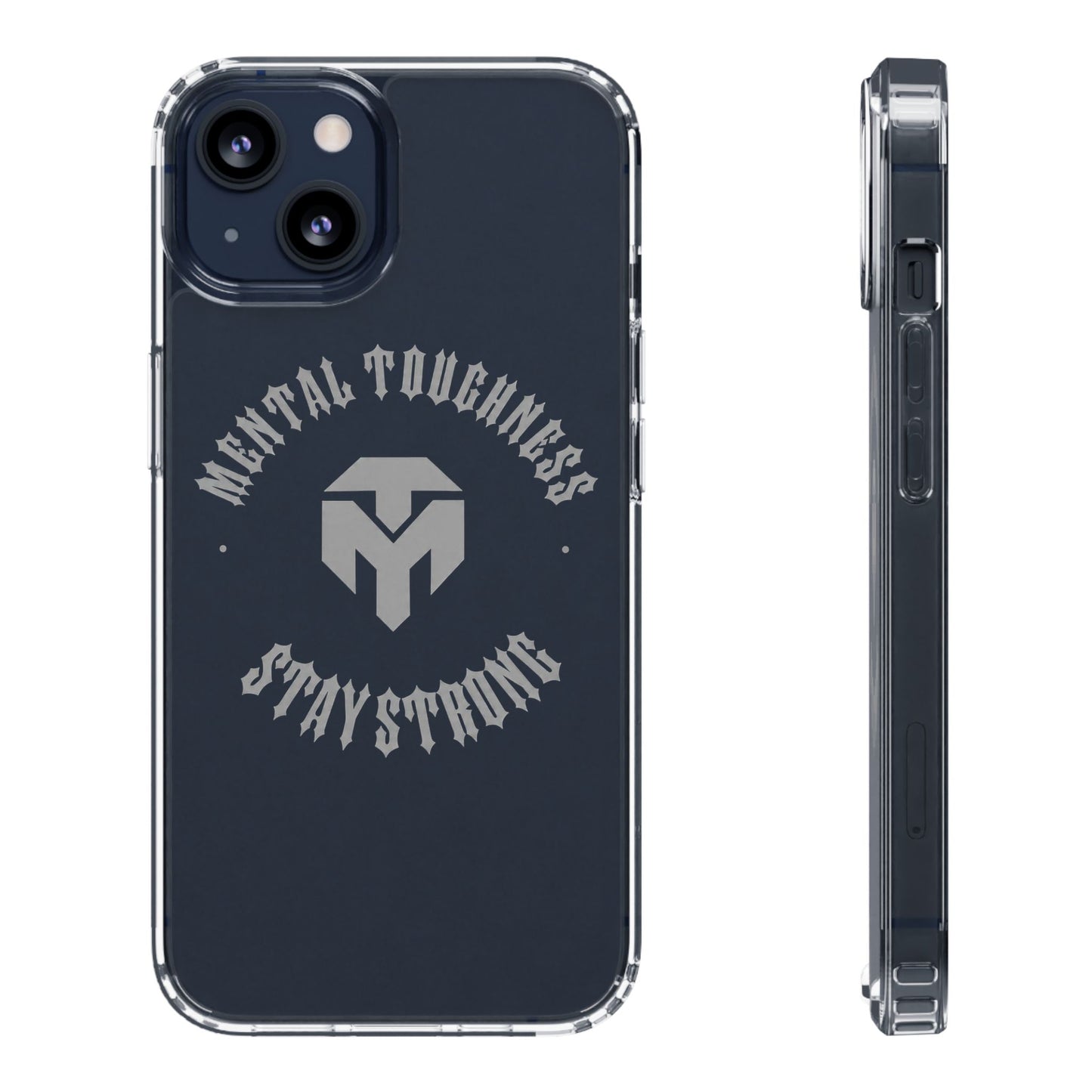 Clear Phone Case — "Mental Toughness Stay Strong" Clear Protective Case