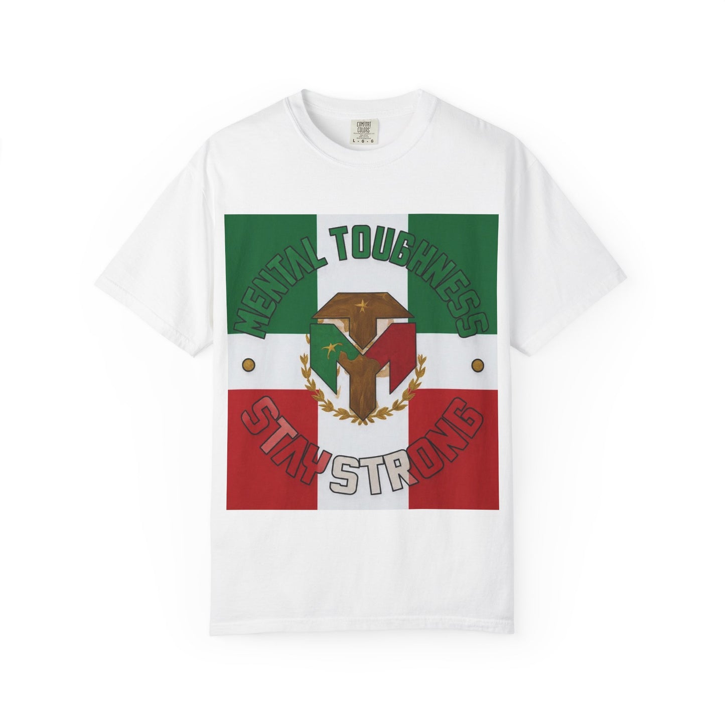 Stay Strong Mexico T-Shirt — Mental Toughness Mexican Flag Tee